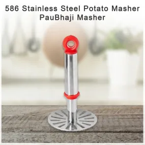 586 Stainless Steel Potato Masher, PauBhaji Masher